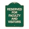 Signmission School Parking Reserved for Faculty and Visitors Heavy-Gauge Aluminum Sign, 24" x 18", G-1824-22970 A-DES-G-1824-22970 - alternate 1
